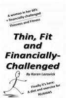 Thin, Fit, and Financially-Challenged