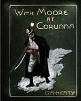 With Moore at Corunna. With Twelve Illus (1898) by G. A. Henty (World's Classics