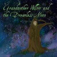 Grandmother Willow and The Dreamless Moon