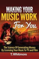 Making Your Music Work for You