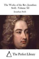 The Works of the Rev. Jonathan Swift - Volume XI