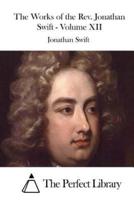 The Works of the Rev. Jonathan Swift - Volume XII