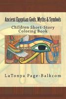 Ancient Egyptian Gods, Myths & Symbols