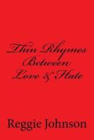 Thin Rhymes Between Love & Hate