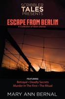 Scribbler Tales Presents:  Escape from Berlin