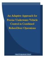 An Adaptive Approach for Precise Underwater Vehicle Control in Combined Robot-Diver Operations