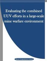 Evaluating the Combined UUV Efforts in a Large-Scale Mine Warfare Environment