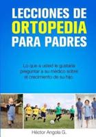 Lecciones De Ortopedia Para Padres