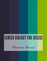 Cancer Biology for Bizzies