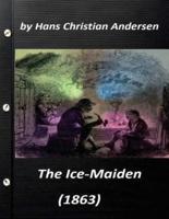 The Ice-Maiden; (1863) by Hans Christian Andersen ( Fairy Tale )