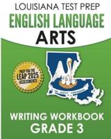 LOUISIANA TEST PREP English Language Arts Writing Workbook Grade 3