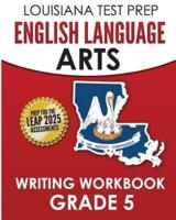 LOUISIANA TEST PREP English Language Arts Writing Workbook Grade 5