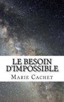 Le Besoin D'impossible