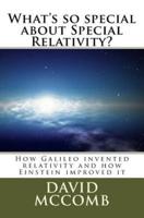 What's So Special About Special Relativity?