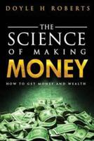 The Science of Making Money