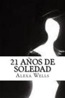 21 Años De Soledad