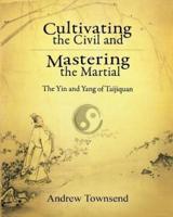 Cultivating the Civil and Mastering the Martial