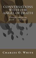 Conversations With the Angel of Death