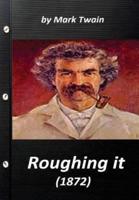Roughing It (1872) by Mark Twain (World's Classics)