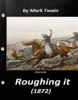 Roughing It by Mark Twain (1872) (World's Classics)