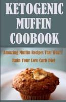 Ketogenic Muffin Cookbook