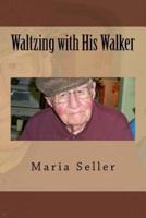 Waltzing With His Walker