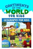 Continents of the World for Kids
