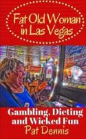 Fat Old Woman in Las Vegas