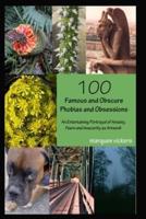 100 Famous and Obscure Phobias and Obsessions