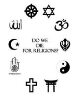Do We Die for Religions?