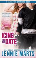 Icing On the Date: A Bannister Brothers Book