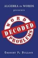 Algebra in Words Presents WORD PROBLEMS DECODED