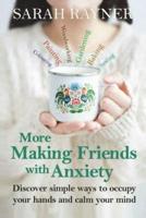 More Making Friends With Anxiety