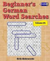 Beginner's German Word Searches - Volume 1