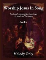 Worship Jesus In Song Melody Only