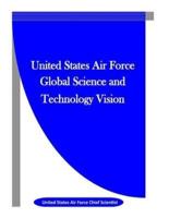 United States Air Force Global Science and Technology Vision