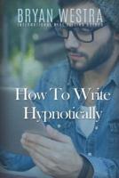How To Write Hypnotically
