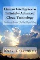 Human Intelligence Is Infinitely-Advanced Cloud Technology