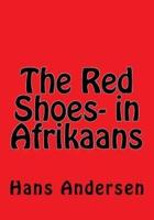 The Red Shoes- In Afrikaans