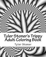 Tyler Stoner's Trippy Adult Coloring Book