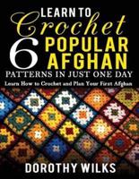 Learn to Crochet 6 Popular Afghan Patterns in Just One Day