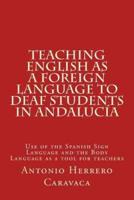 Teaching English as a Foreign Language to Deaf and Students in Andalucía