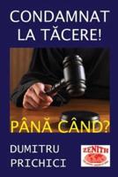 Condamnat La Tacere! Pana Cand?