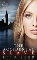 The Accidental Slave: (Aya's story)