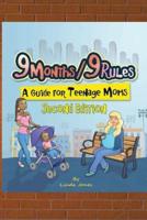 9 Months/9 Rules A Guide for Teenage Moms