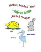 Numbers, Animals & Things (How to Draw Animal Shapes)