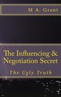 The Influencing & Negotiation Secret - The Ugly Truth