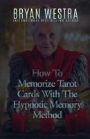 How To Memorize Tarot Cards With The Hypnotic Memory Method