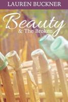 Beauty & The Broken