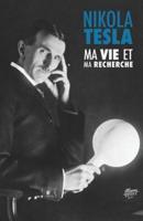 Ma Vie Et Ma Recherche, l'Autobiographie De Nikola Tesla